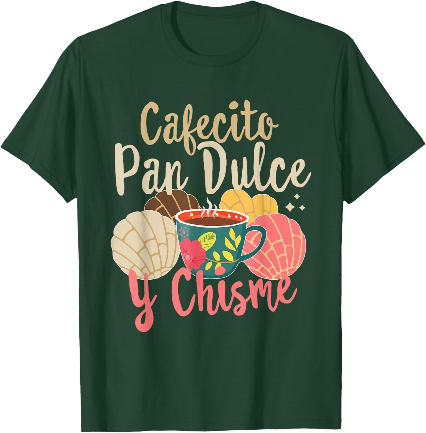 Hispanic Mexican Concha Coffee Cafecito Pan Dulce y Chisme T-Shirt - T-Shirt | Forest