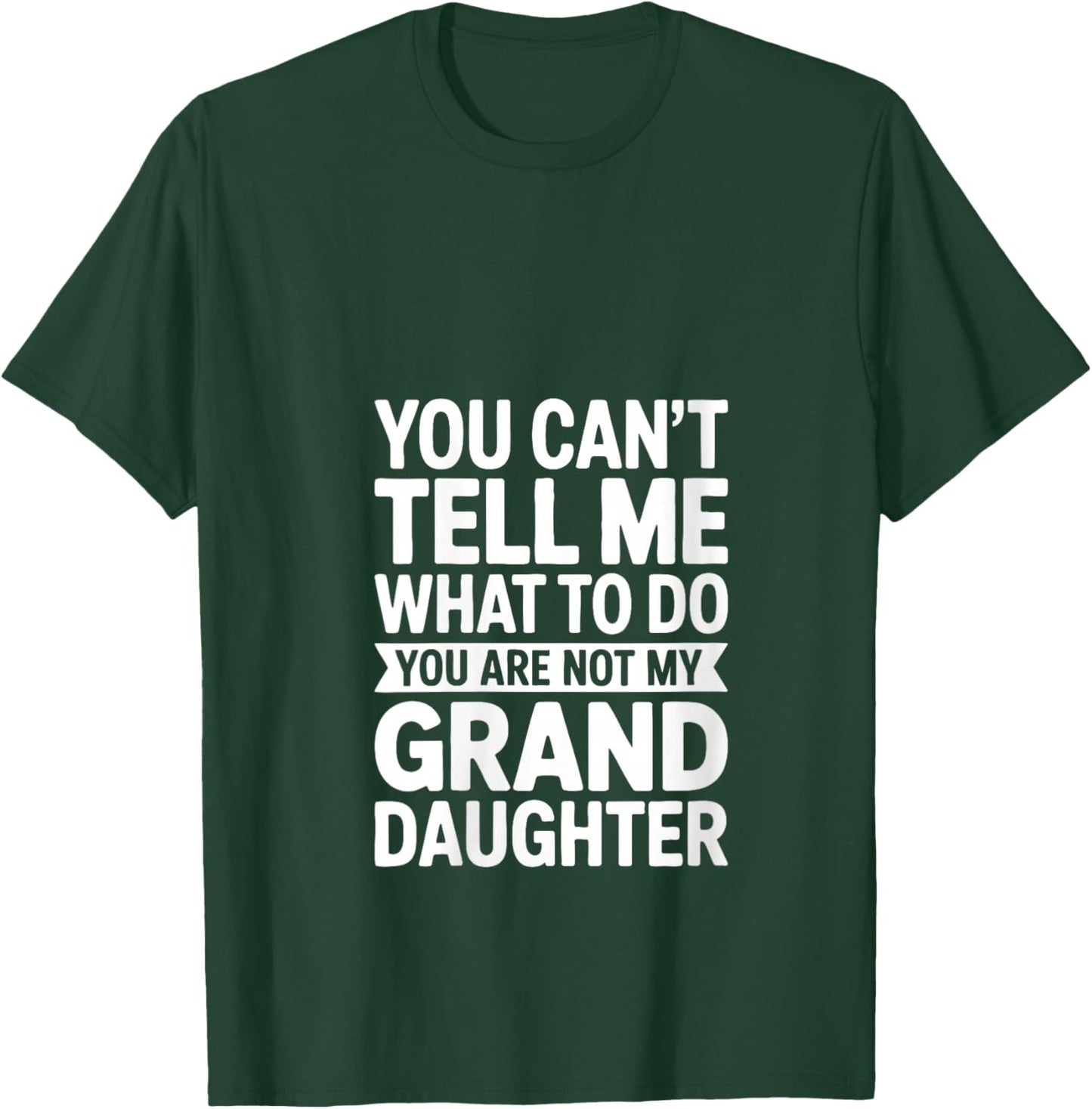 Women's You Can't Tell Me What To Do You Are Not My GrandDaughter V-Neck T-Shirt - T-Shirt | Forest