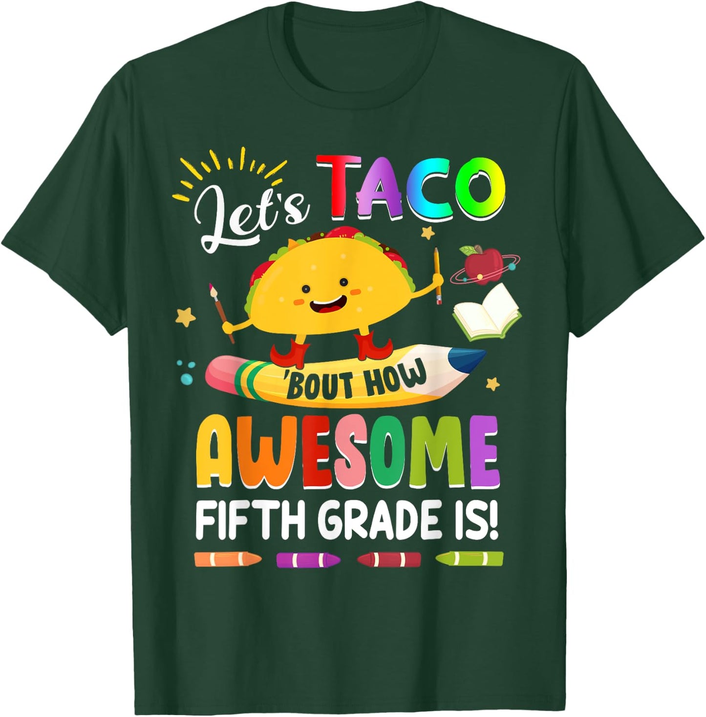 Let's Taco Bout How Awesome Fifth Grade Is Back to School T-Shirt - T-Shirt | Forest