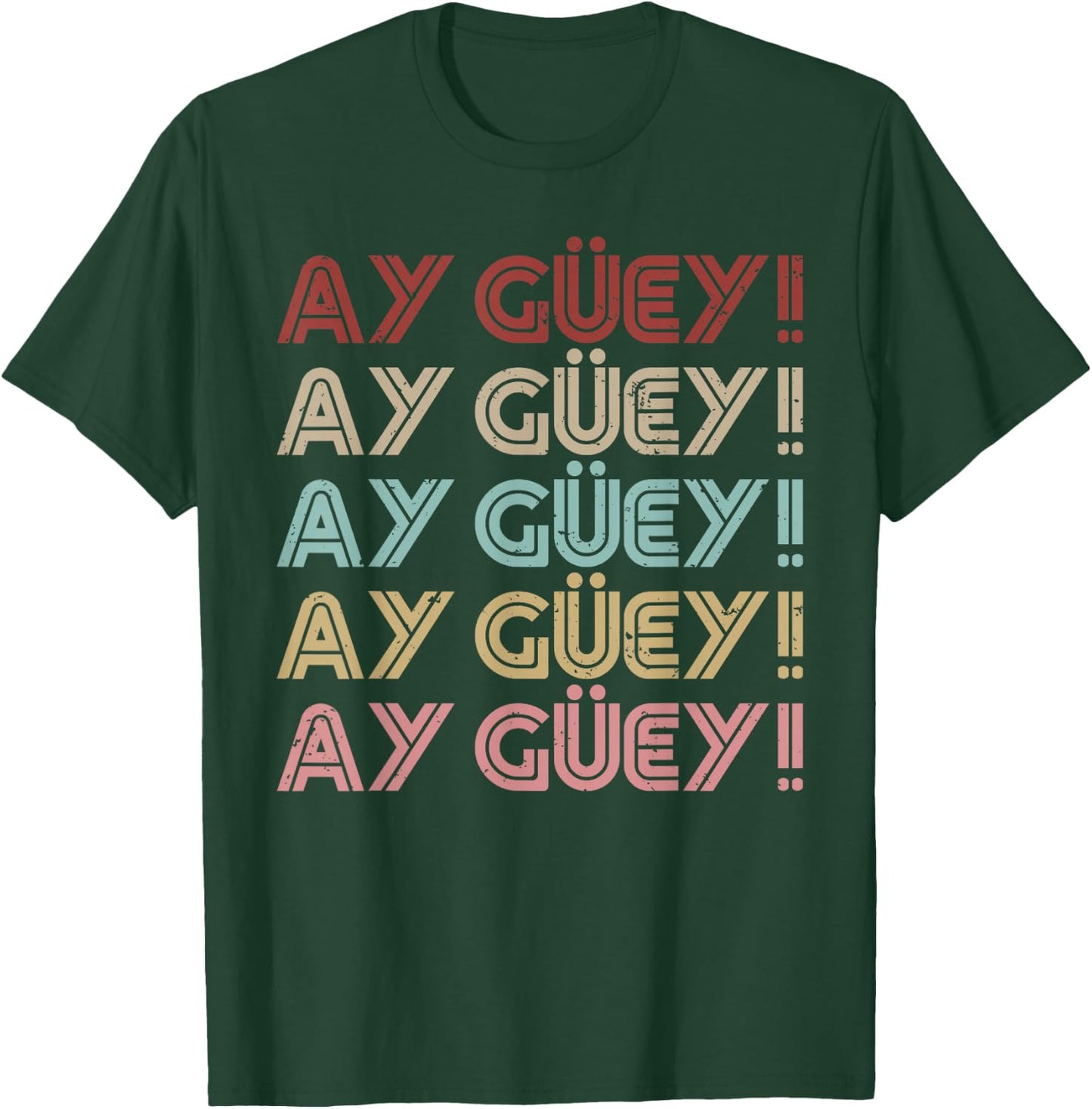 Ay Guey Text Design Funny Mexican Spanish Quote T-Shirt - T-Shirt | Forest