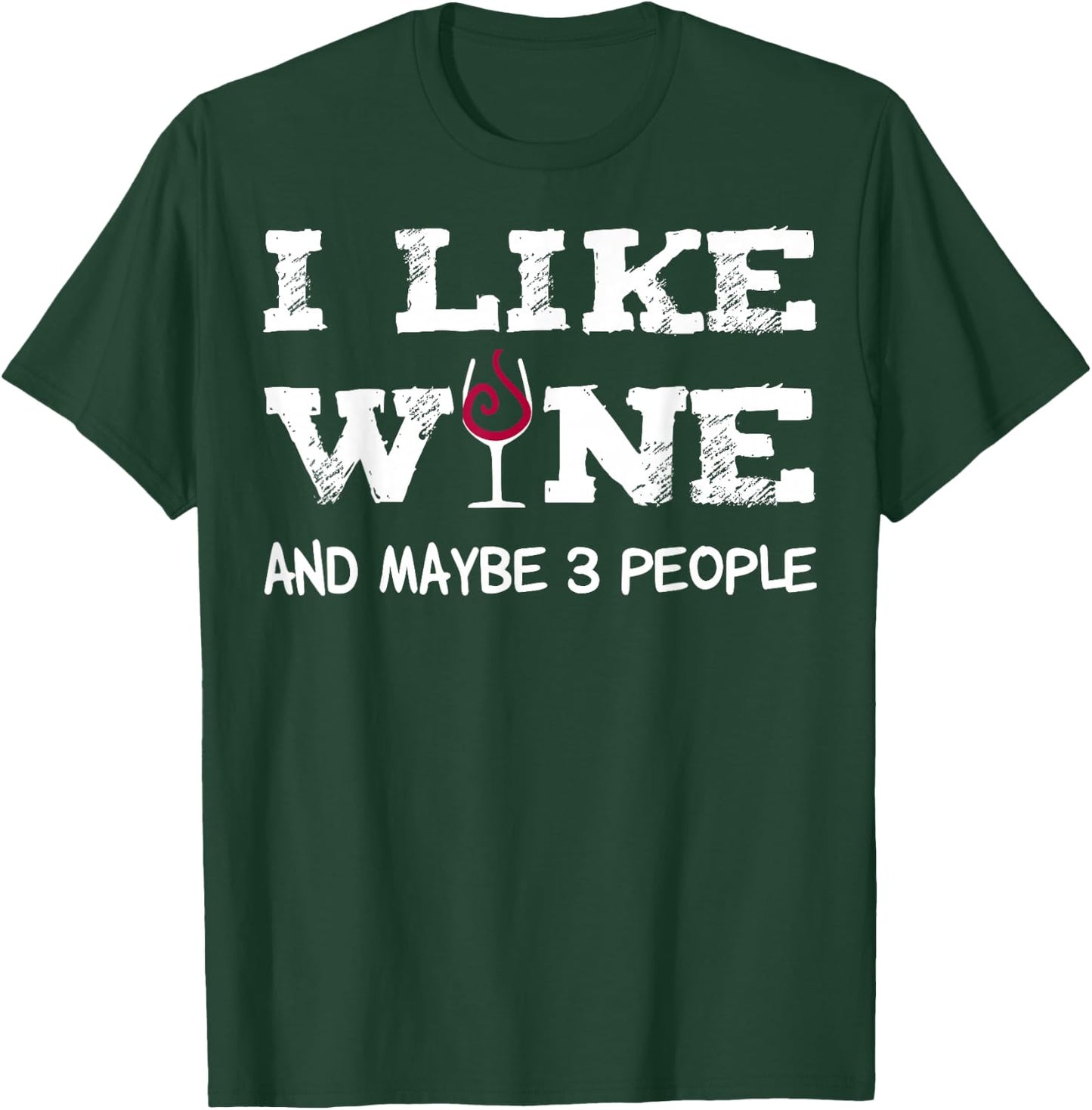 I like Wine and maybe 3 People Sommelier Wine Lover T-Shirt - T-Shirt | Forest