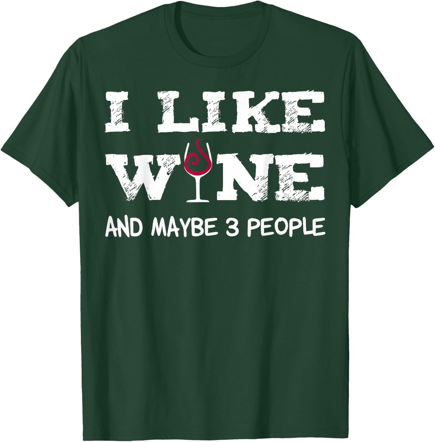 I like Wine and maybe 3 People Sommelier Wine Lover T-Shirt - T-Shirt | Forest