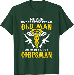 Never Underestimate an Old Man Corpsman T-Shirt - T-Shirt | Forest