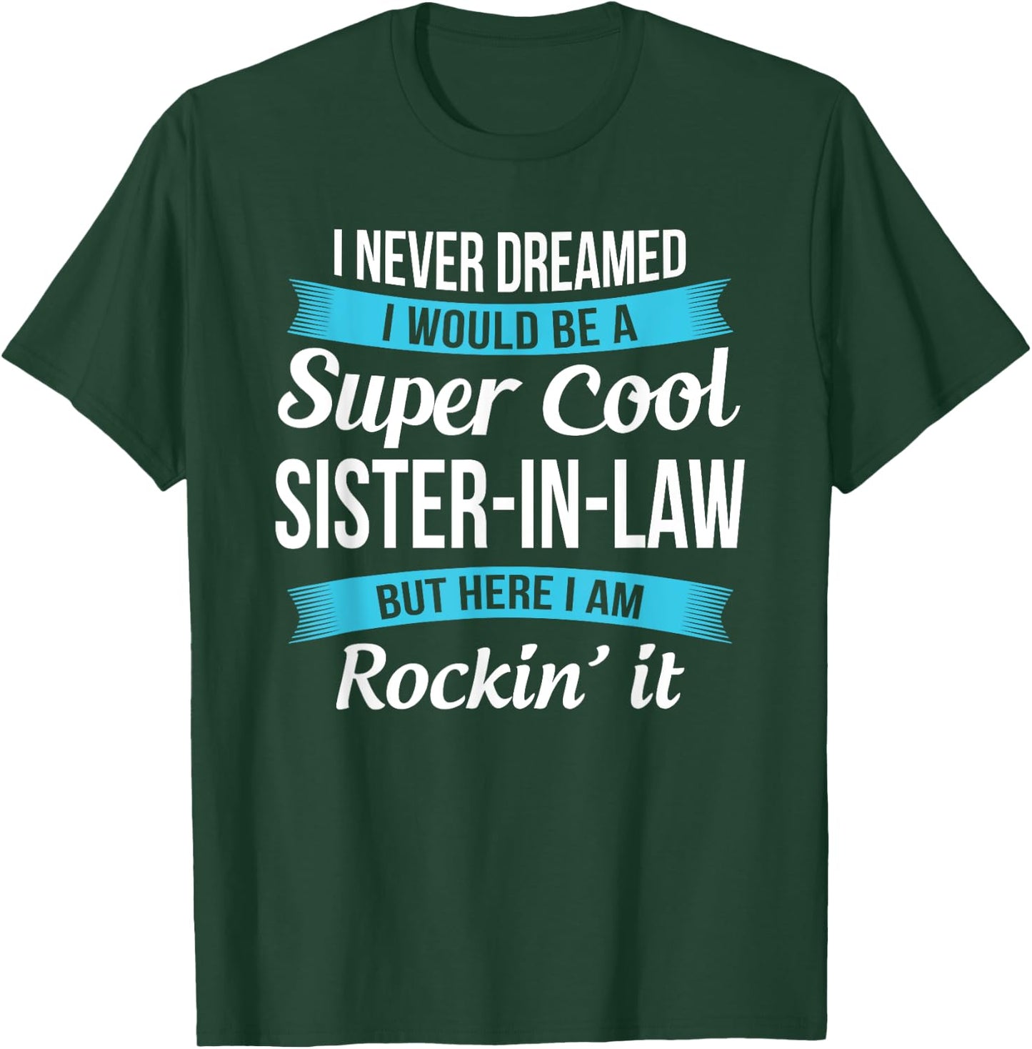 Funny Sister in Law Gift Shirts T-Shirt - T-Shirt | Forest