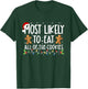 Most Likely To Eat All Of The Cookies Family Christmas T-Shirt - T-Shirt | Forest