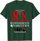 Nurse Gift Shirt RN Does Not Mean Refreshments and Narcotics T-Shirt - T-Shirt | Forest