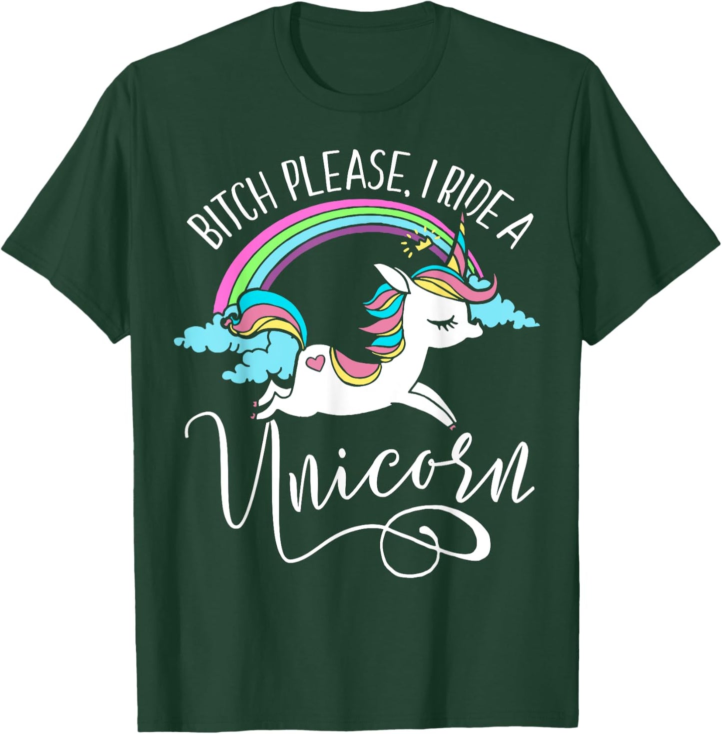 Bitch Please, I Ride a Unicorn - Rude Unicorn Adult Shirt T-Shirt - T-Shirt | Forest