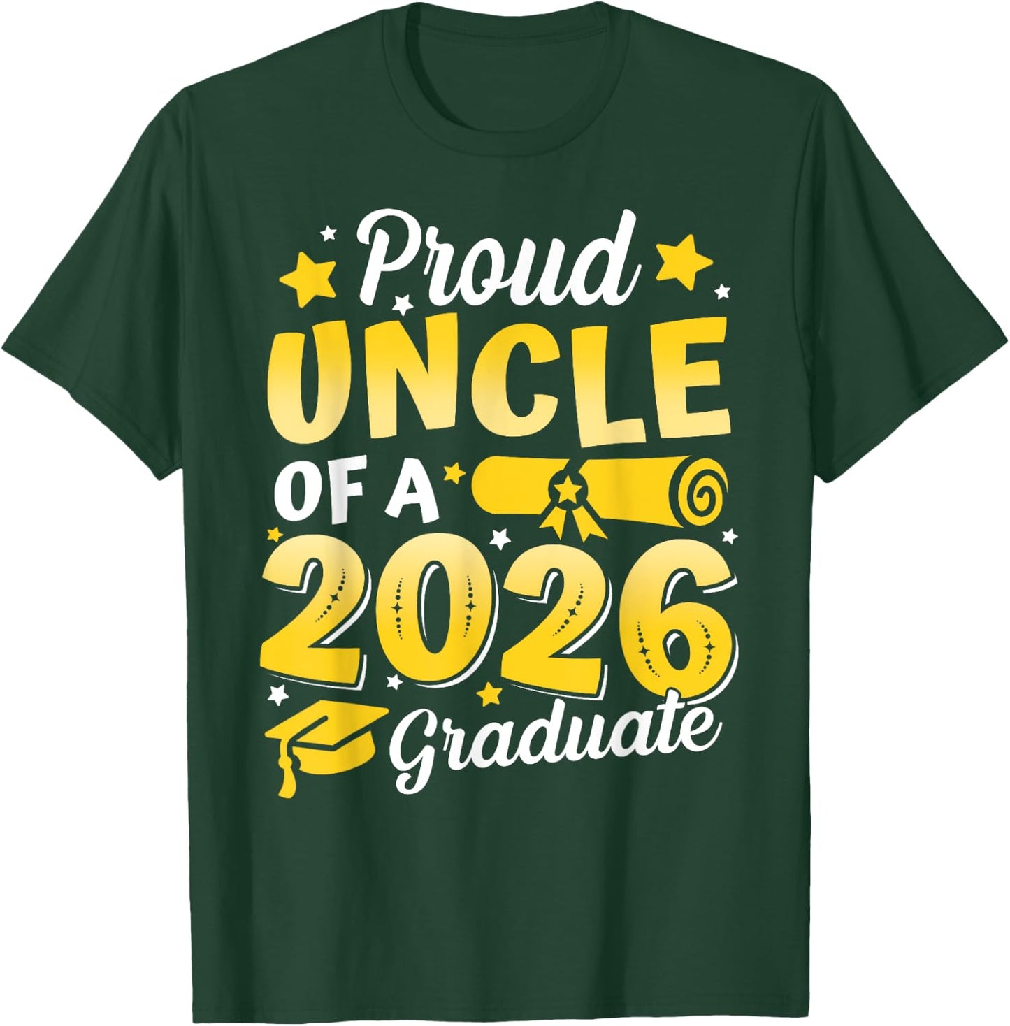Proud Uncle Of A 2026 Graduate Senior Class Graduation Gift T-Shirt - T-Shirt | Forest