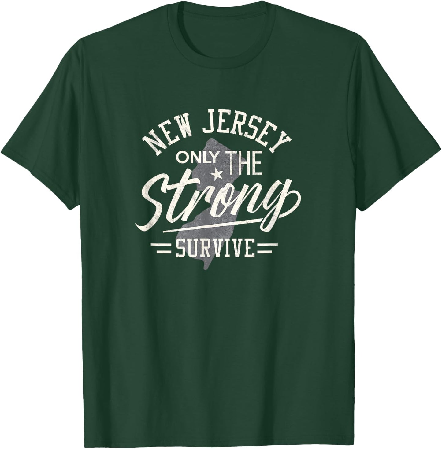 State of New Jersey Funny Only the Strong Survive T-Shirt - T-Shirt | Forest