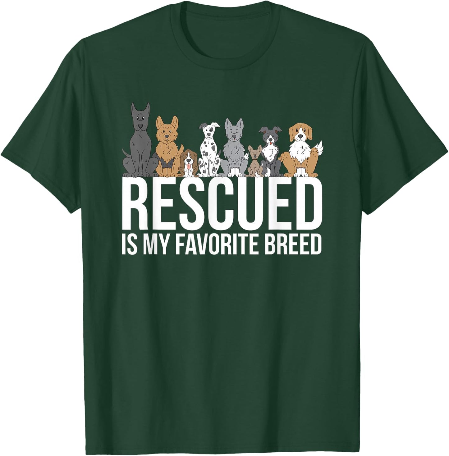 Rescued Is My Favorite Breed Dog Animal T-Shirt - T-Shirt | Forest