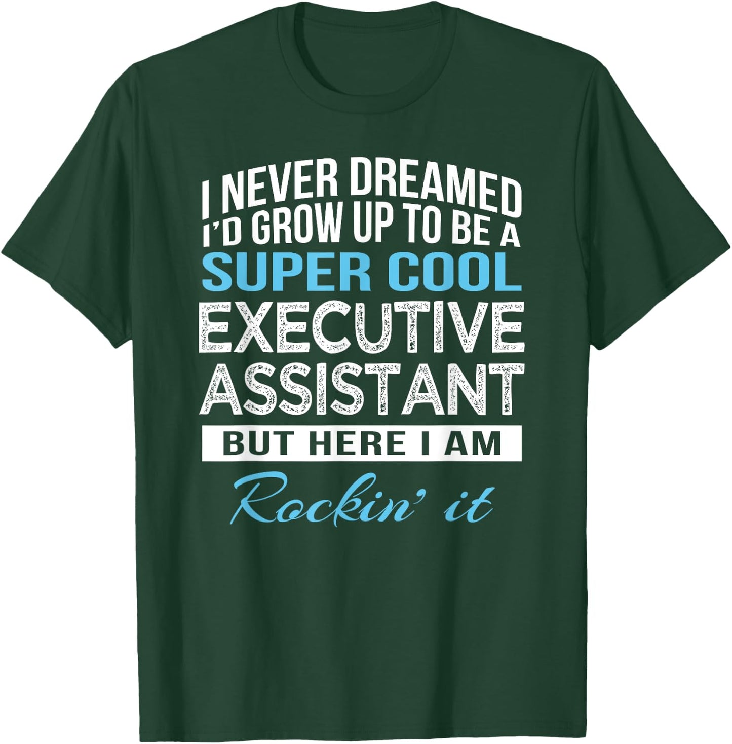 Funny Executive Assistant Gift T-Shirt - T-Shirt | Forest