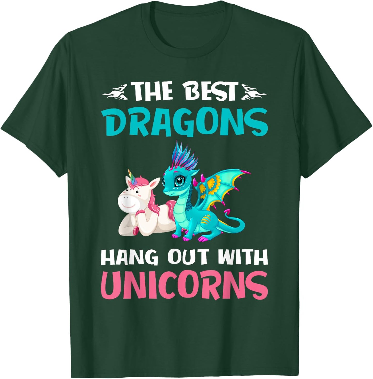 Funny Gifts -The Best Dragons Hangout With Unicorns T-Shirt - T-Shirt | Forest