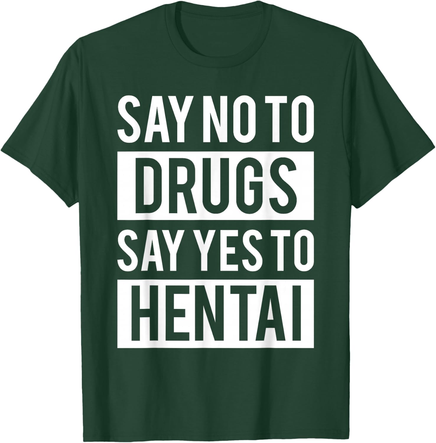 Funny Hentai Anime - No to Drugs Yes to Hentai T-Shirt - T-Shirt | Forest