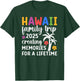 Hawaii Family Trip 2025 Creating Memories Vacation Hawaii T-Shirt - T-Shirt | Forest