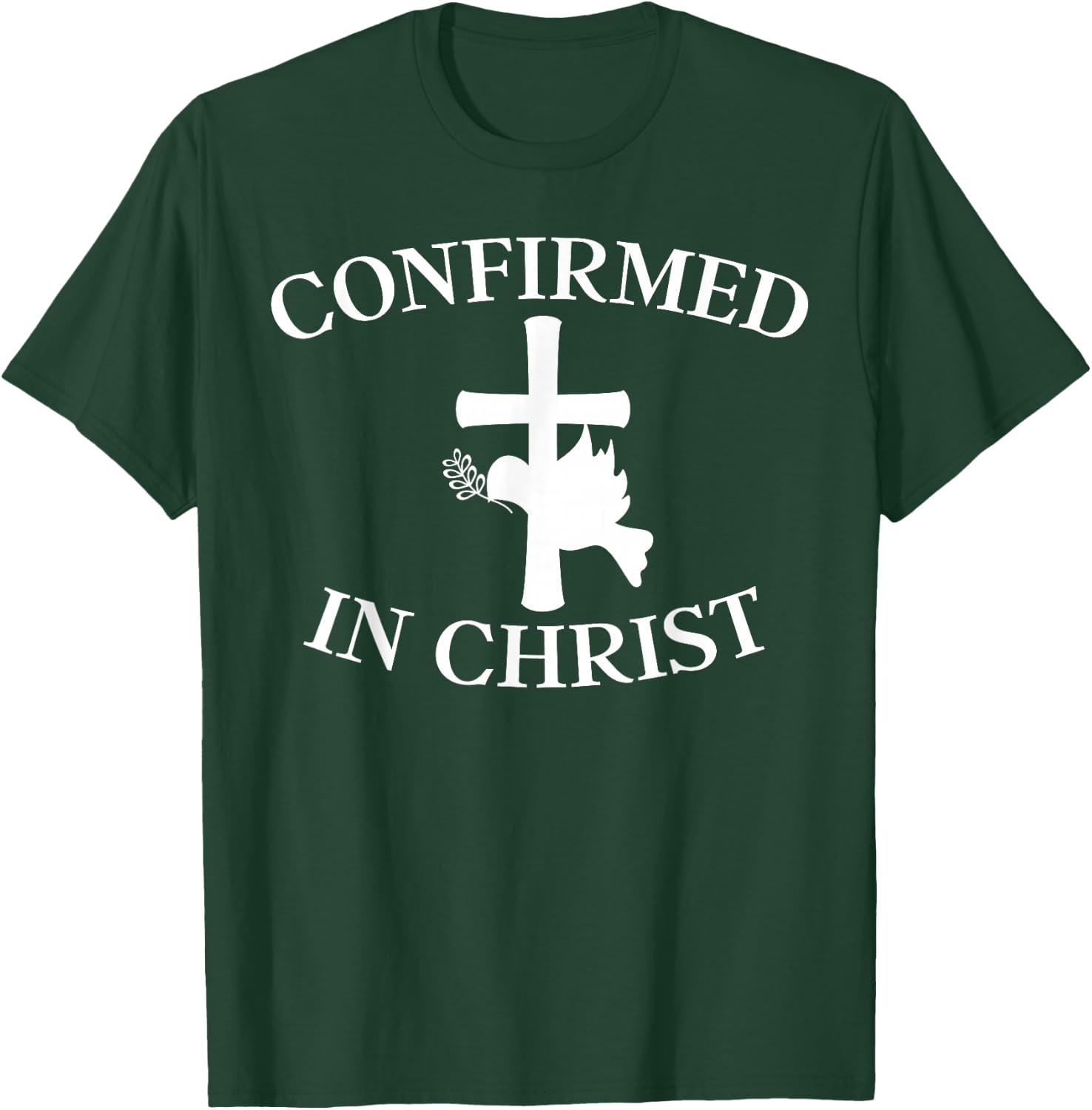 Confirmation Shirt - Confirmed In Christ Cross With Dove T-Shirt - T-Shirt | Forest