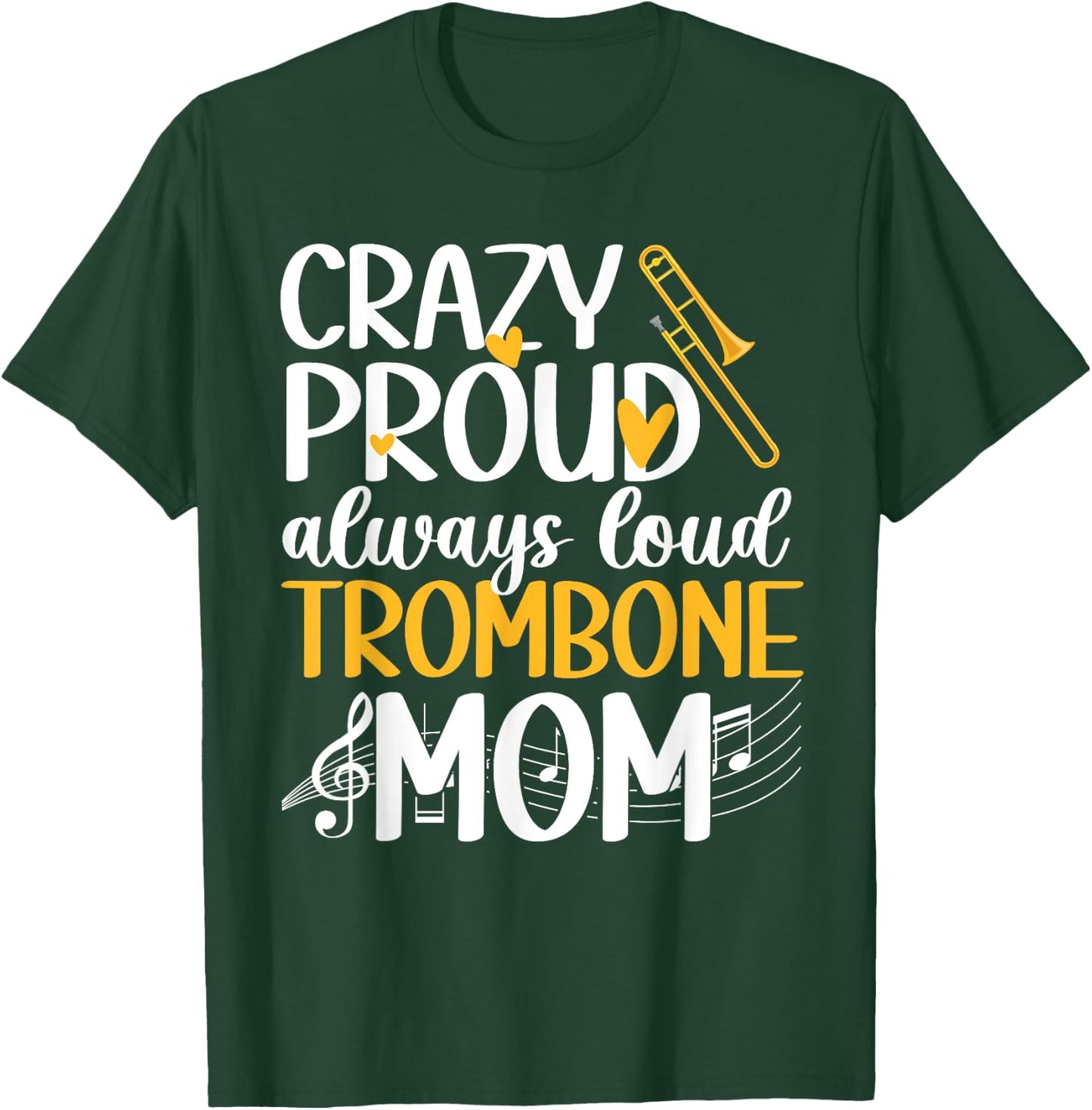 Crazy Proud Trombone Mom Of A Trombone Player Mama T-Shirt - T-Shirt | Forest