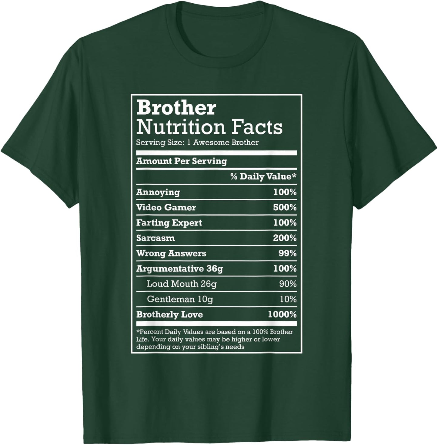 Annoying Brother Fun Nutritional Facts Funny Family Bro Gift T-Shirt - T-Shirt | Forest