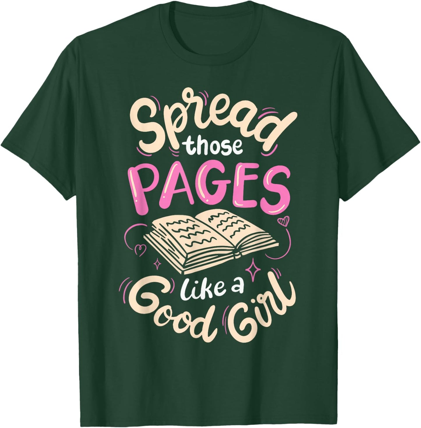 Spread Those Pages Like A Good Girl T-Shirt - T-Shirt | Forest