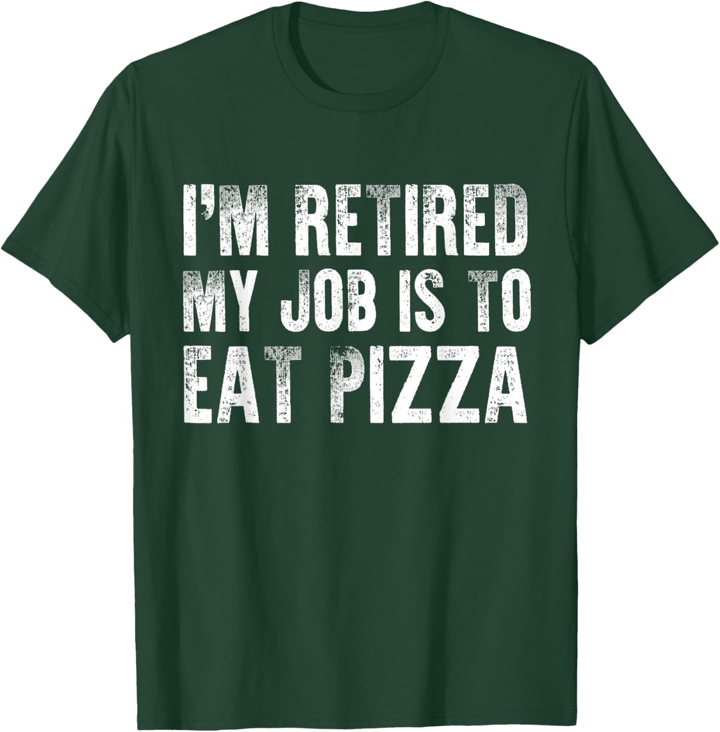 Pizza Lover Shirt Funny Retirement Party Gift Retired Men T-Shirt - T-Shirt | Forest