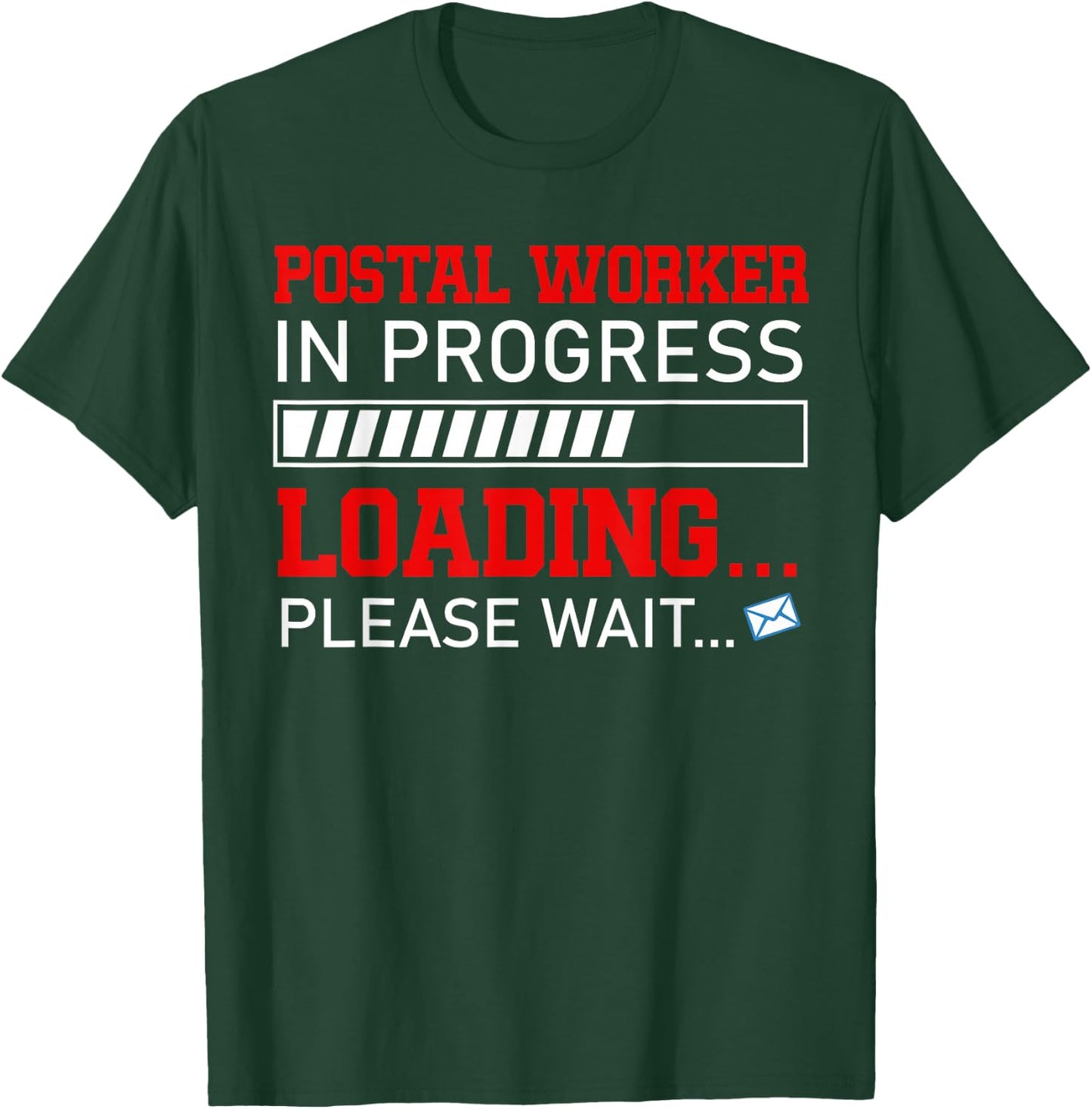 Postal Worker In Progress Loading Waiting Future Job Team T-Shirt - T-Shirt | Forest