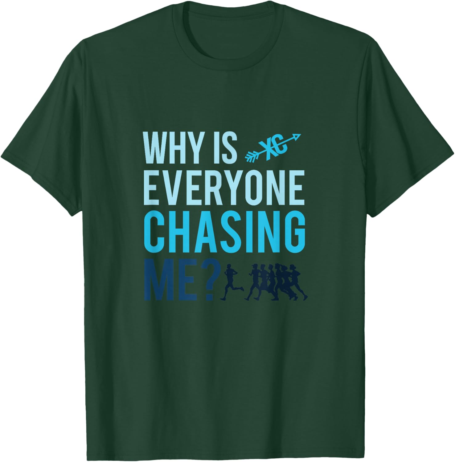 Funny Why is Everyone Chasing Me Cross Country Gift XC Coach Small T-Shirt - T-Shirt | Forest