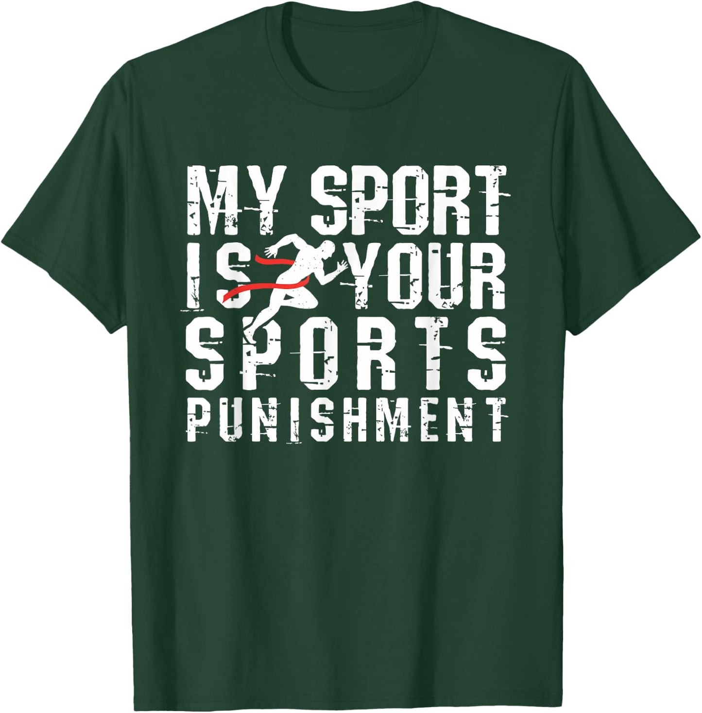 My Sport is Your Sports Punishment Cross Country Shirt Track T-Shirt - T-Shirt | Forest