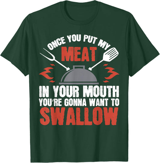 Dirty Adult Gift | Meat in Your Mouth | BBQ Joke T-Shirt - T-Shirt | Forest