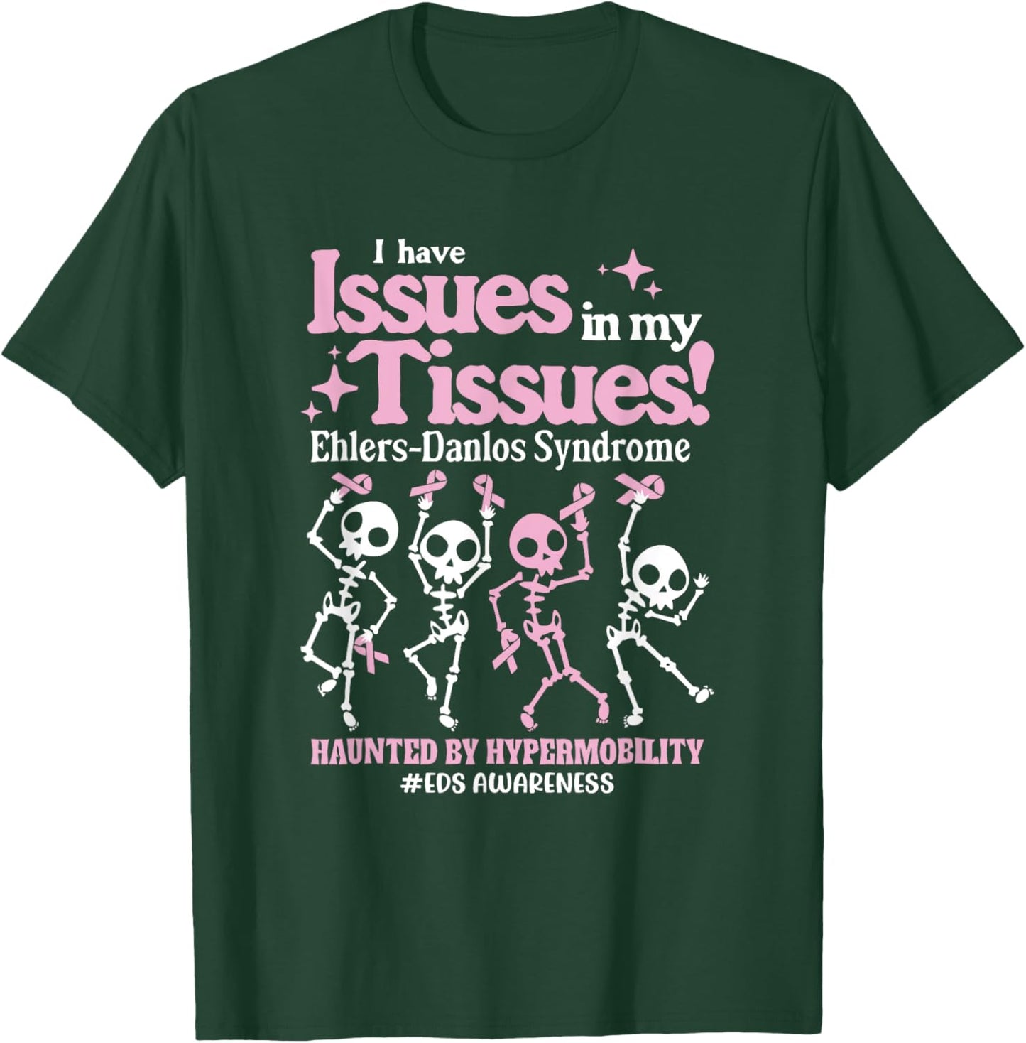 Ehlers-Danlos Syndrome Issues In My Tissues Cute EDS T-Shirt - T-Shirt | Forest
