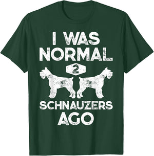 I Was Normal 2 Schnauzers Ago Funny Dog Lover Men Women Boys T-Shirt - T-Shirt | Forest