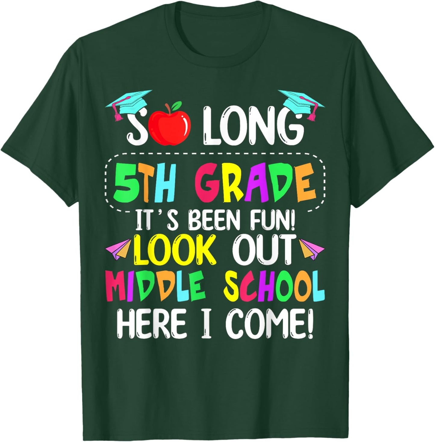 So Long 5th Grade Graduation Middle School Here I Come Kids T-Shirt - T-Shirt | Forest