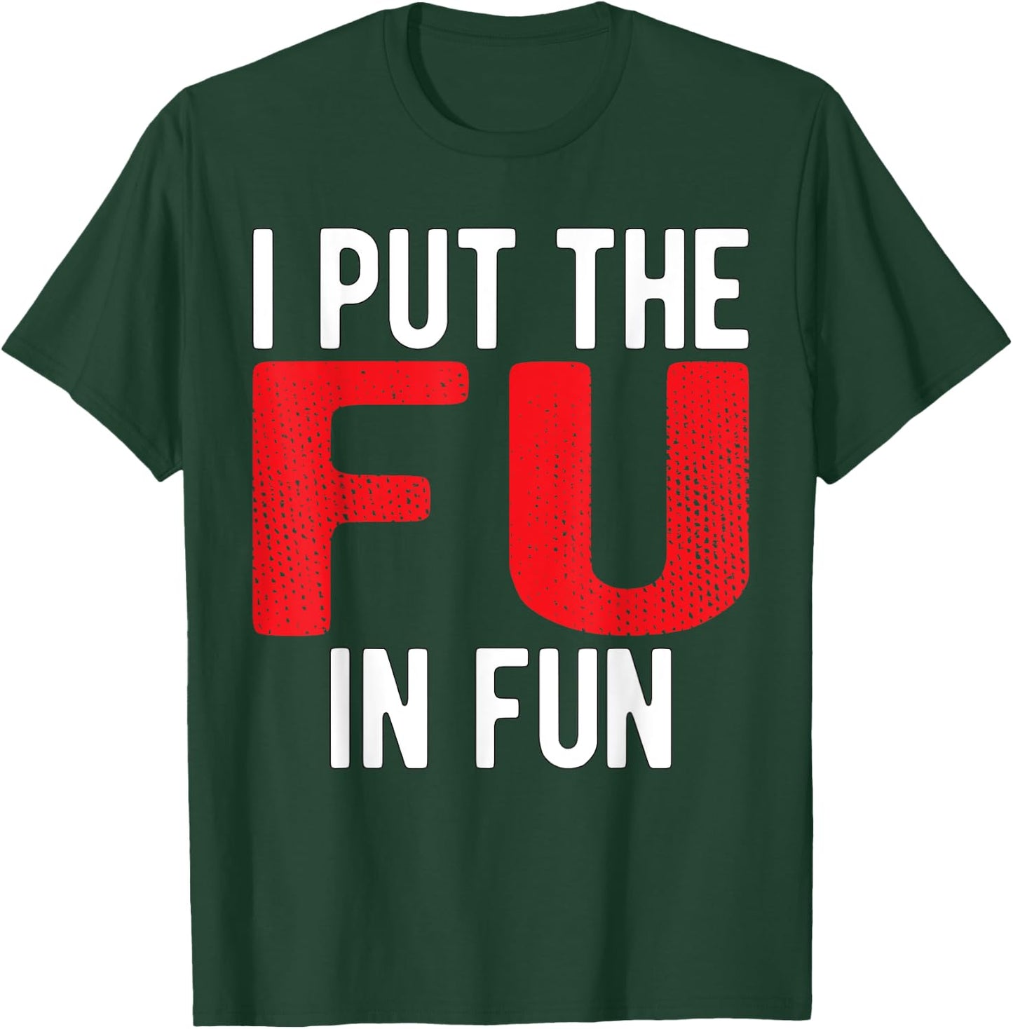 Put The FU in Fun Crude College/Frat Party Drinking T-Shirt - T-Shirt | Forest