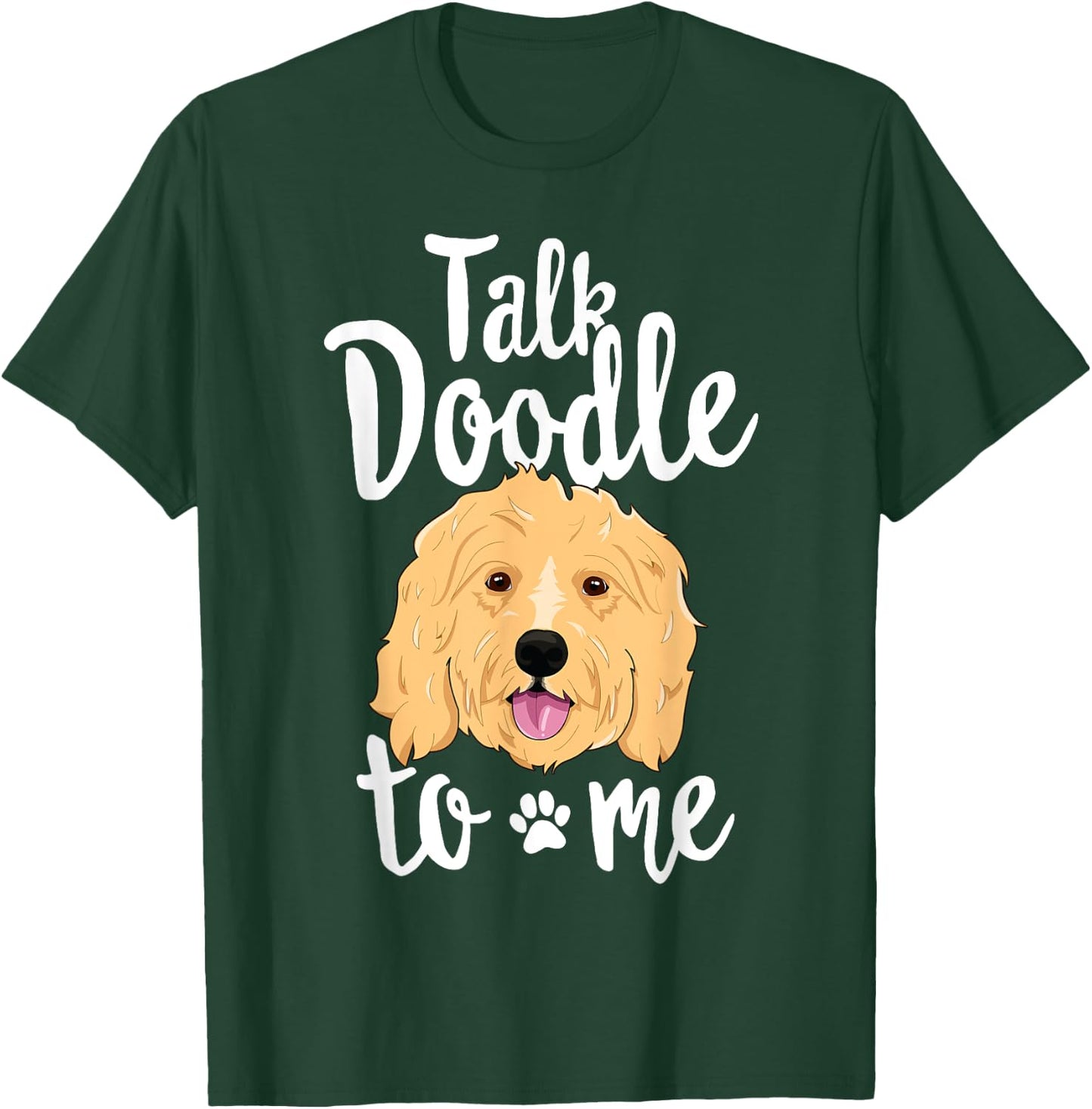 Talk Doodle To Me Funny Goldendoodle Dog Puppy Gift Women Kids T-Shirt - T-Shirt | Forest