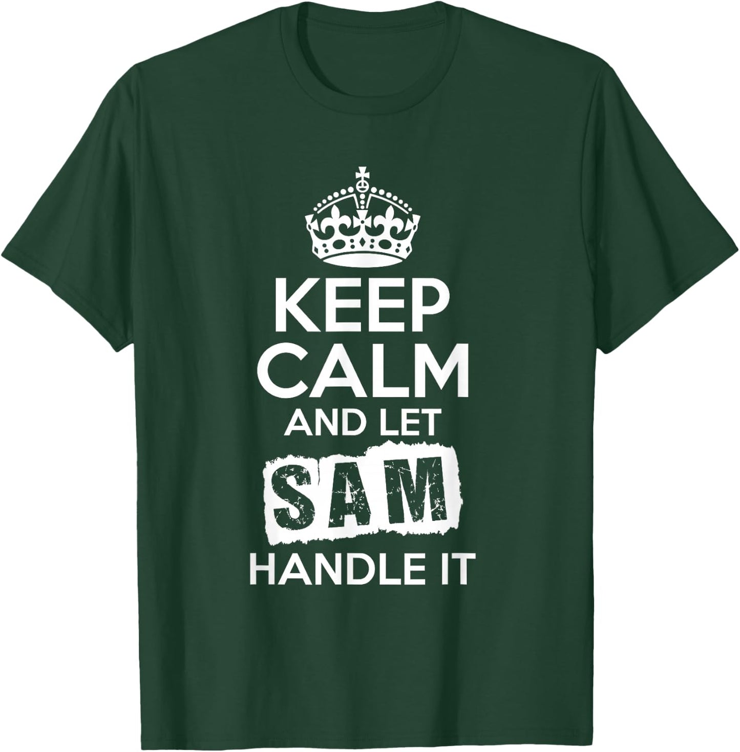 Sam Keep Calm and Let Sam Handle It T-Shirt - T-Shirt | Forest