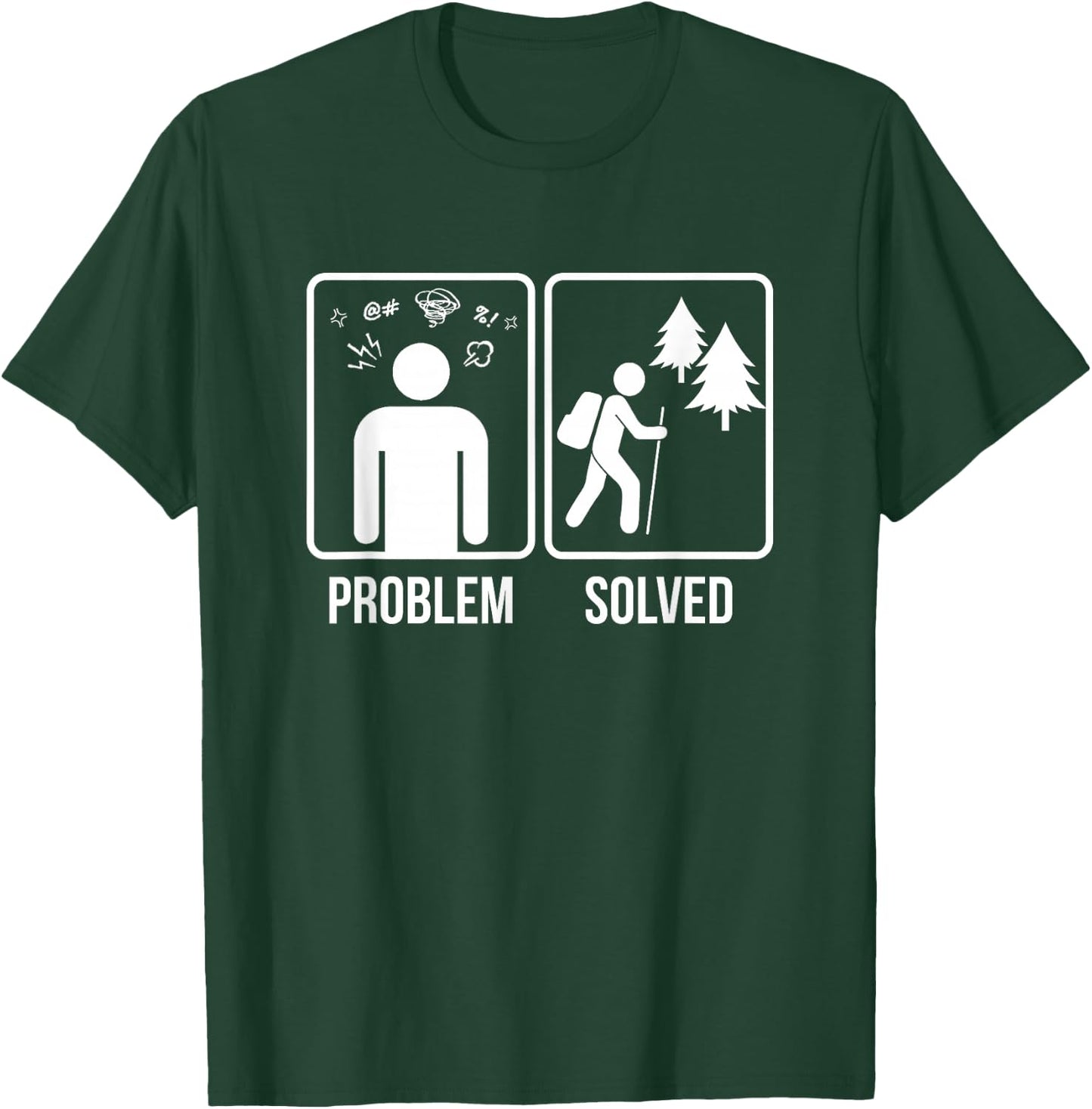 Hiking Problem Solved Hiker Gift T-Shirt - T-Shirt | Forest