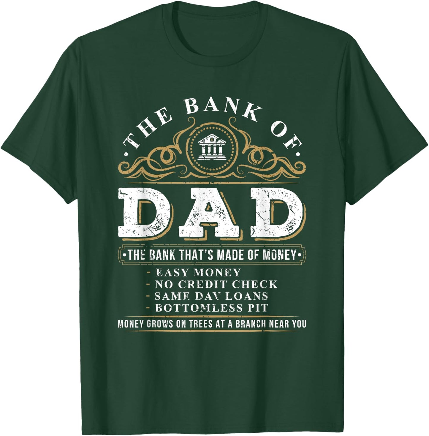 The Bank of Dad Funny Father's Day College Tuition Student T-Shirt - T-Shirt | Forest