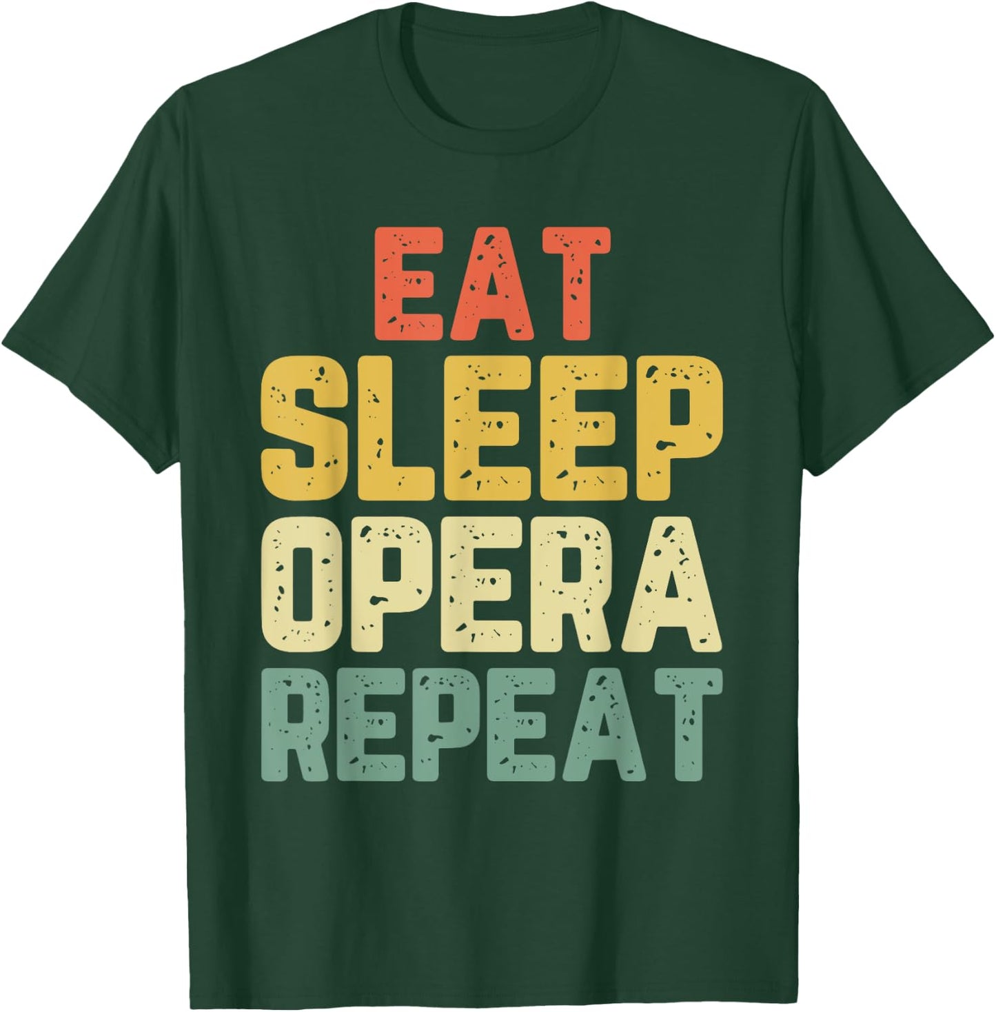 Eat Sleep Opera Repeat Singer Lover Vintage T-Shirt - T-Shirt | Forest
