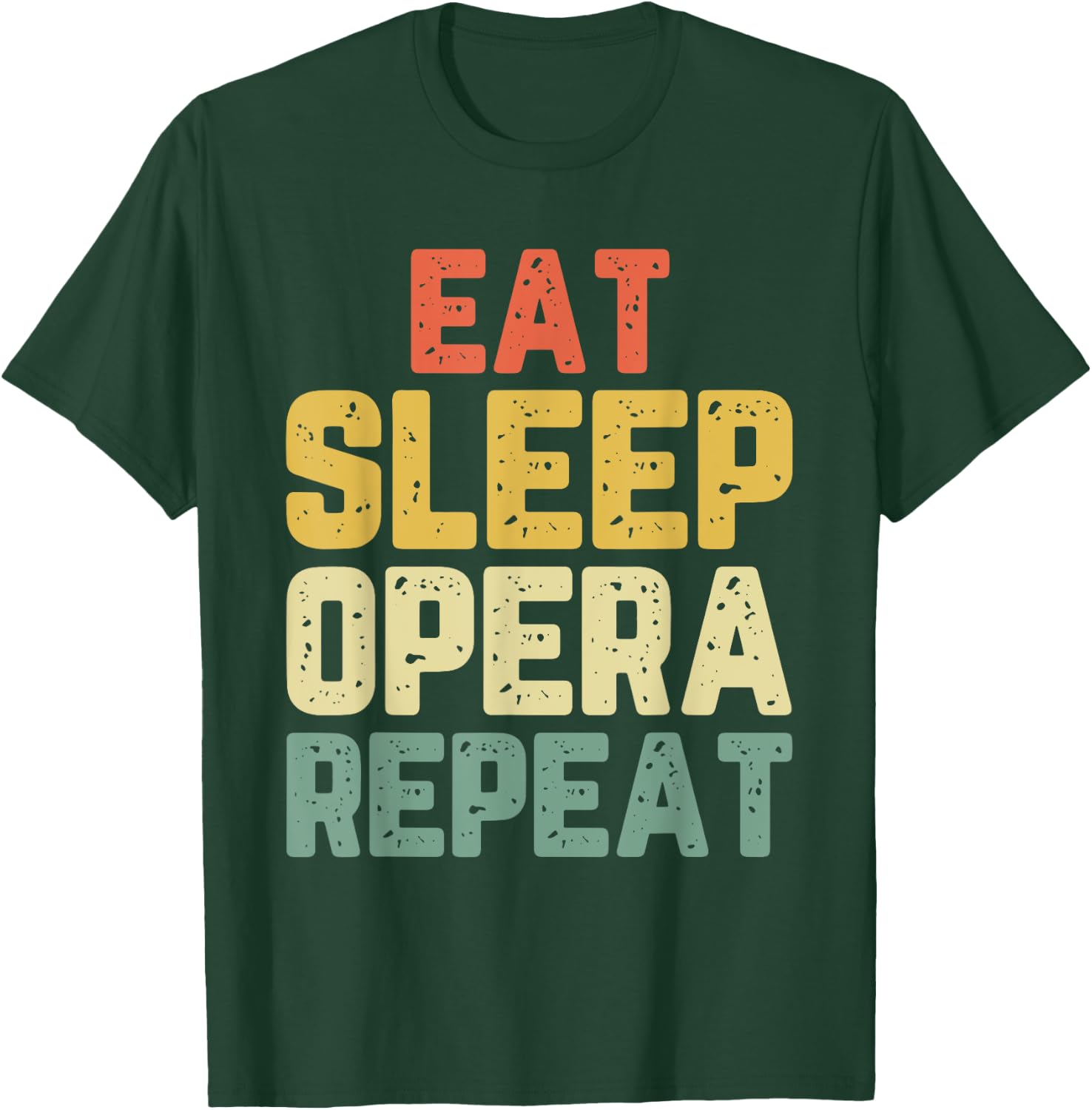 Eat Sleep Opera Repeat Singer Lover Vintage T-Shirt - T-Shirt | Forest