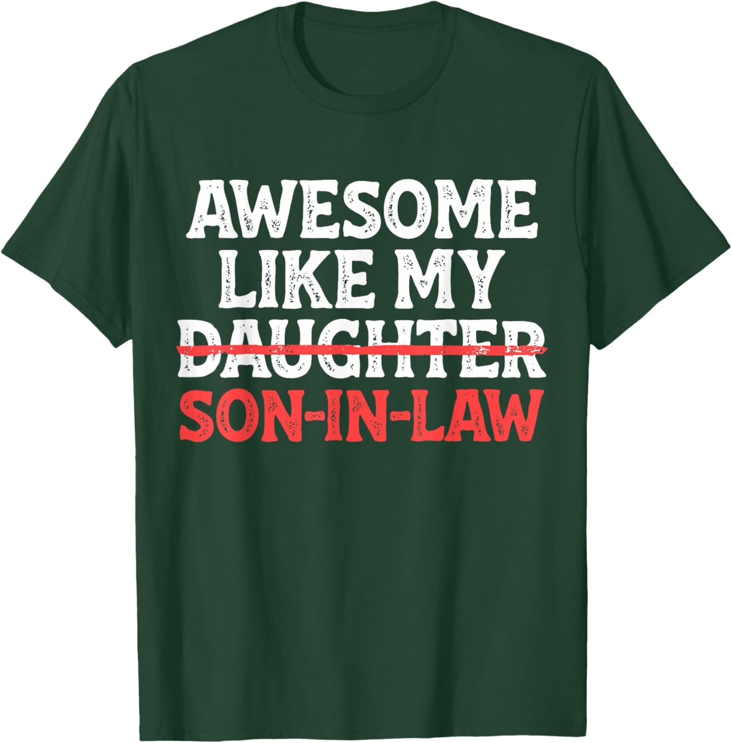 Awesome Like My Son in Law Daughter Funny Mom Dad Parents T-Shirt - T-Shirt | Forest