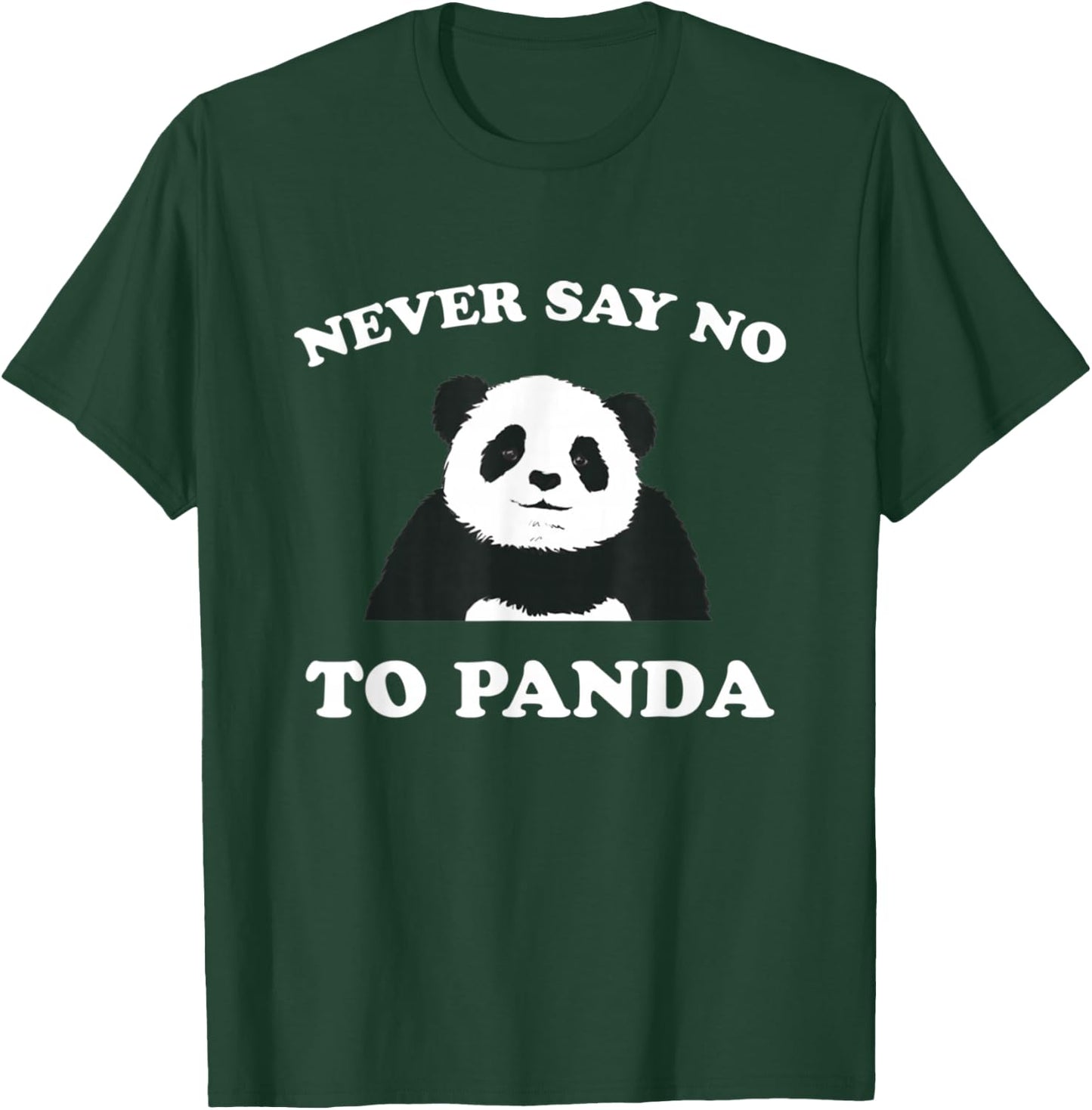 Never Say No To Panda T-Shirt - T-Shirt | Forest