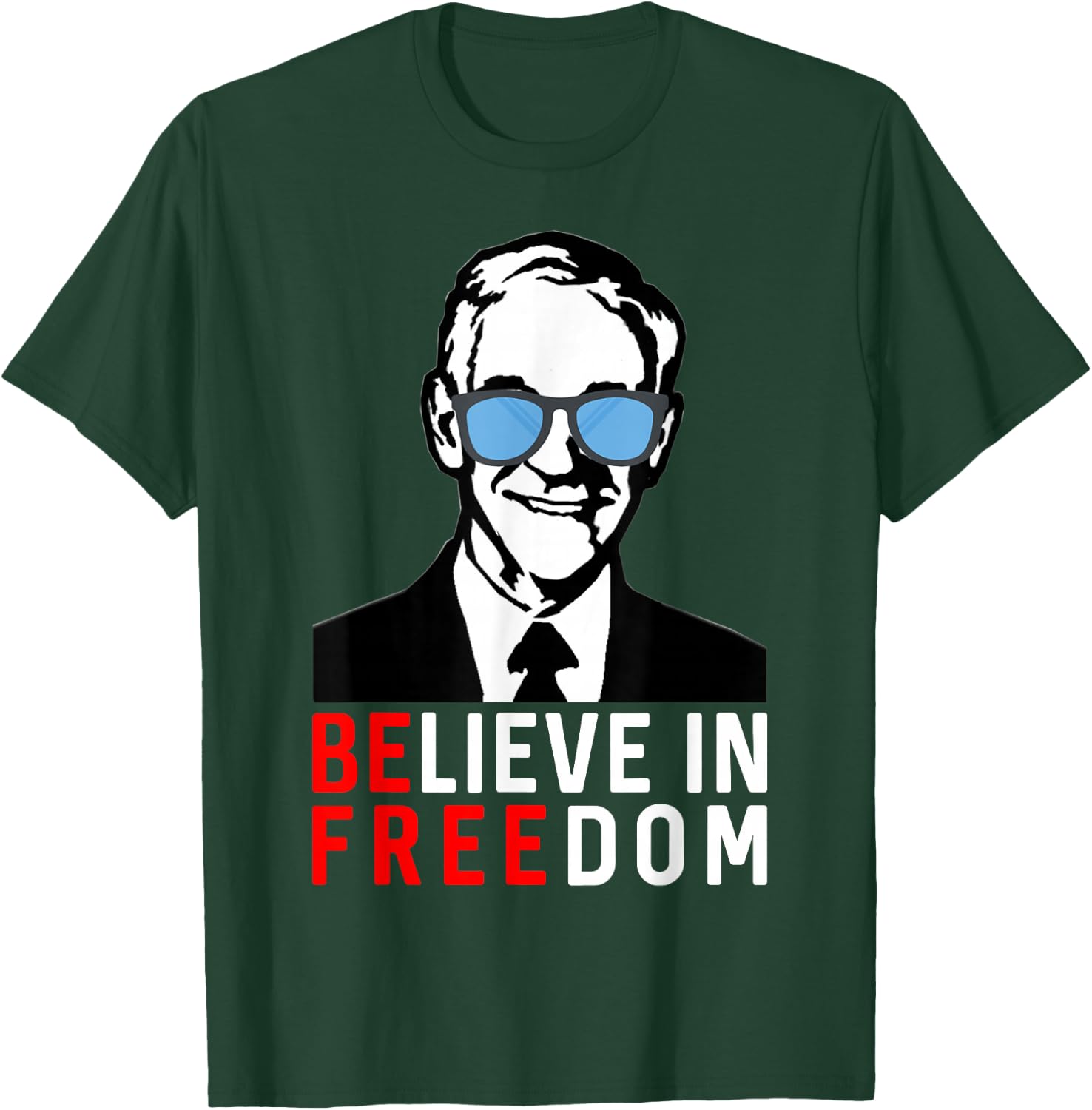 Believe in Freedom conservative Libertarian Ron Paul Liberty T-Shirt - T-Shirt | Forest