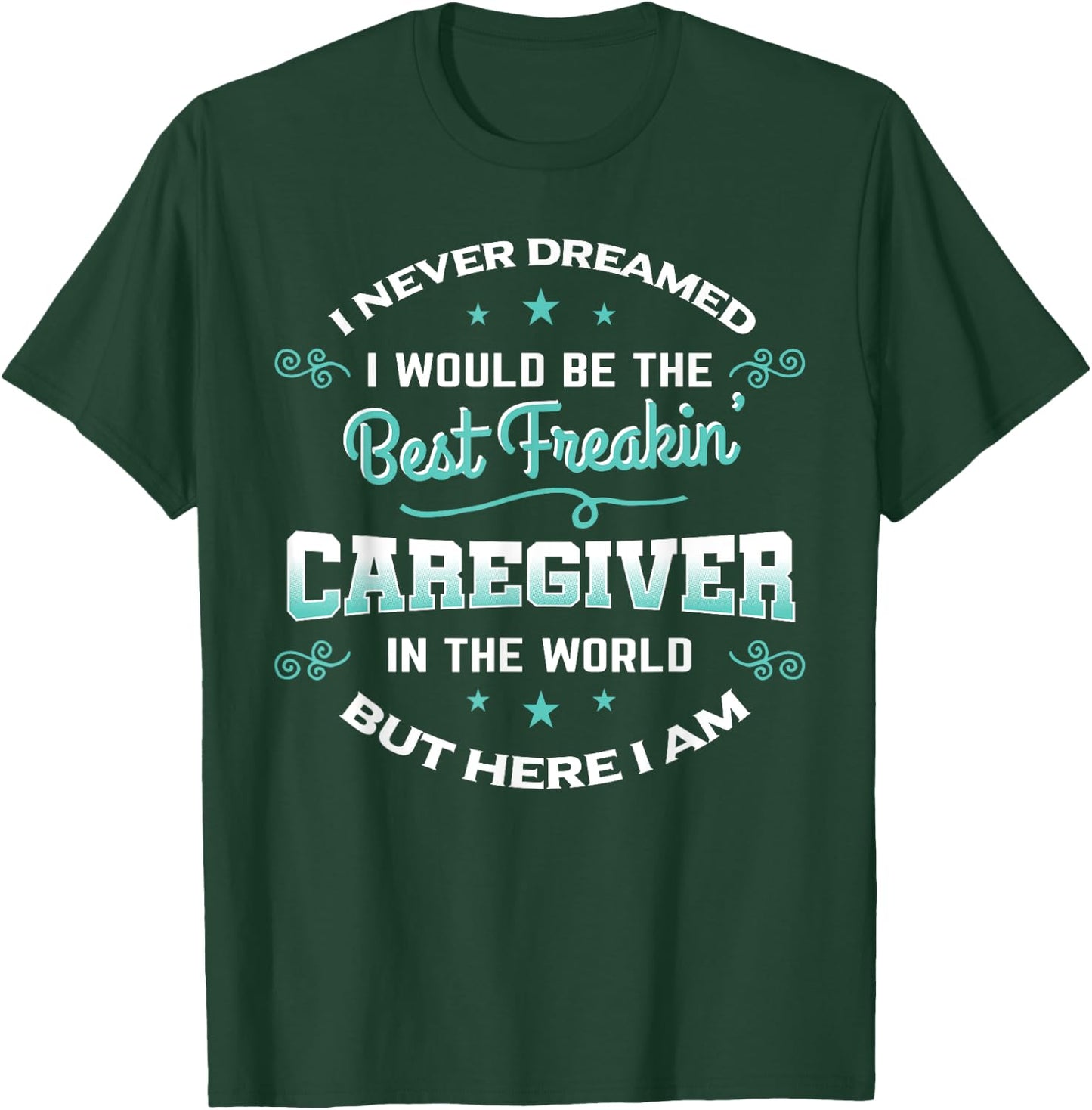 Caregiver Shirt Caregiving Nurse Assitance Carer Gift T-Shirt - T-Shirt | Forest