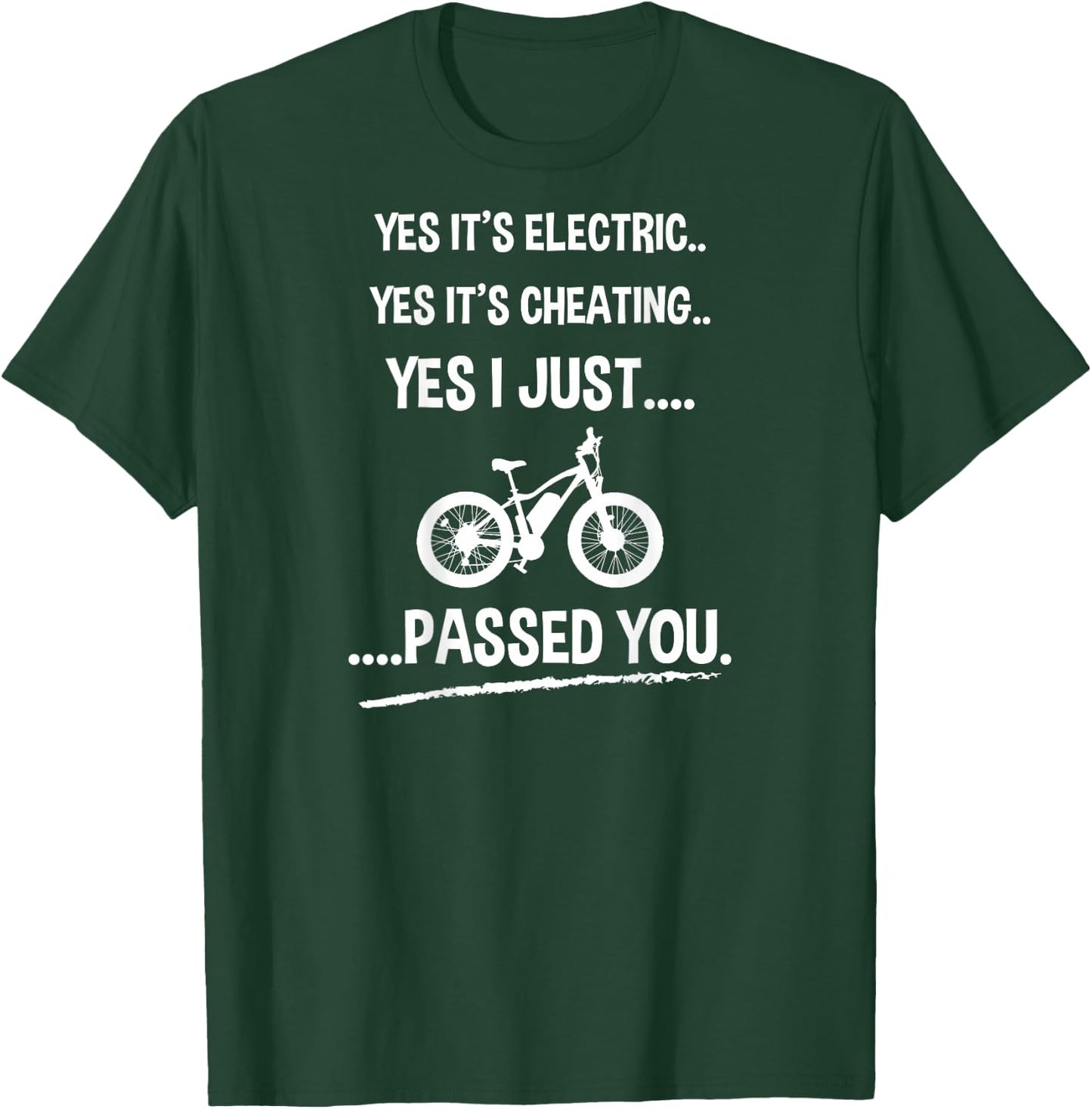 Funny E-Bike Yes It's Electric T-Shirt - T-Shirt | Forest