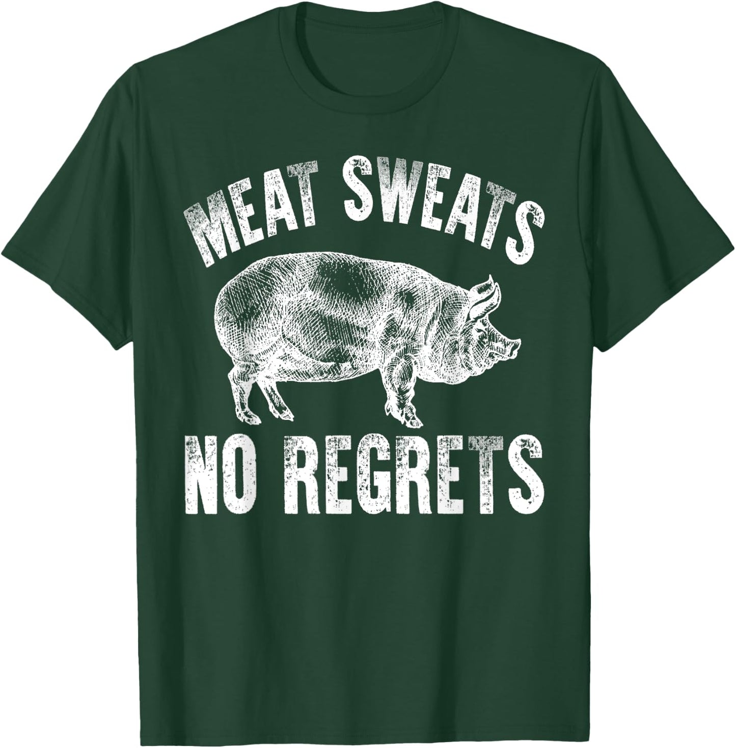 Meat Lover Shirt Carnivore Meat Sweats No Regrets Fun Gift T-Shirt - T-Shirt | Forest