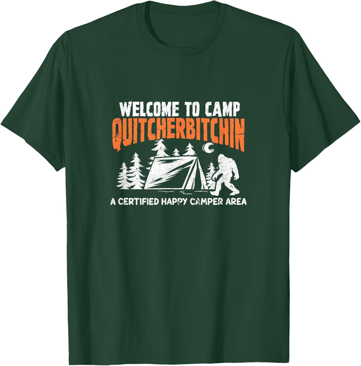 Welcome To Camp Quitcherbitchin Camper Hiker Bigfoot T-Shirt - T-Shirt | Forest