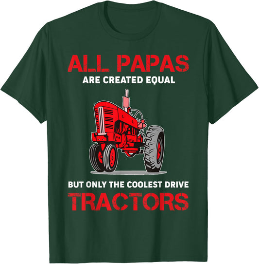 All Papas Are Created Equal Only The Coolest Drive Tractors T-Shirt - T-Shirt | Forest
