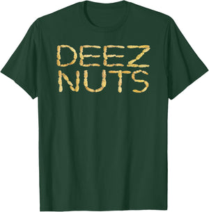 Deez Nuts Funny T-Shirt - T-Shirt | Forest