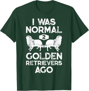 I Was Normal 2 Golden Retrievers Ago Funny Dog Lover Gifts Men Women Girls Kids T-Shirt - T-Shirt | Forest