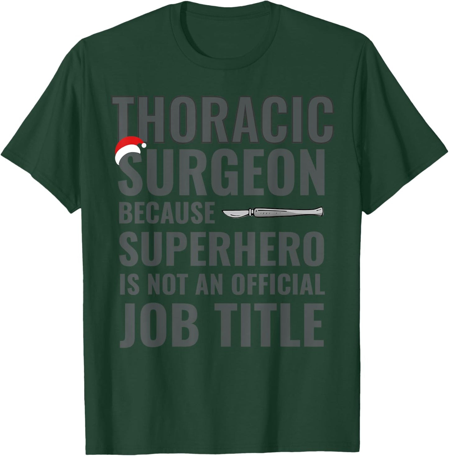 Thoracical Surgeon Superhero Scalpel Gift Docs T-Shirt - T-Shirt | Forest