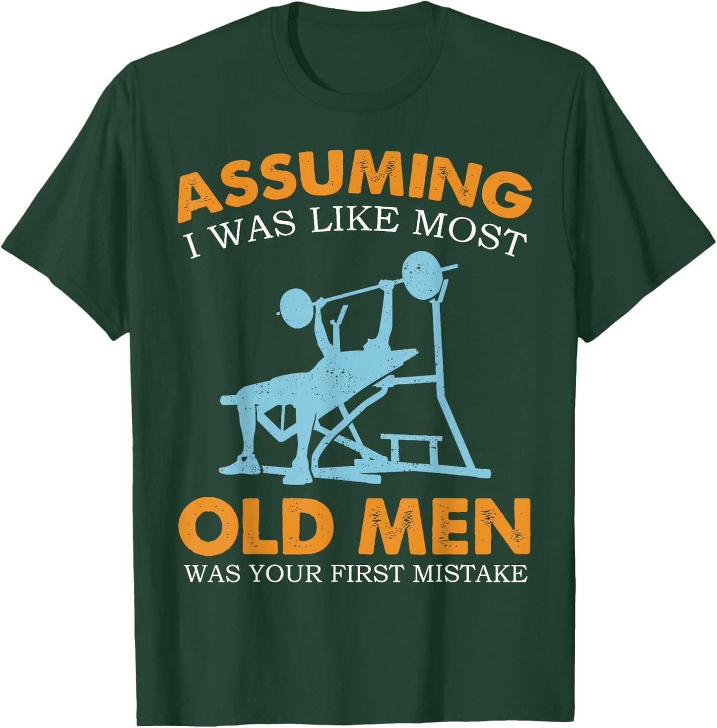 Old Man Weight Lifting For Old Strong People T-Shirt - T-Shirt | Forest