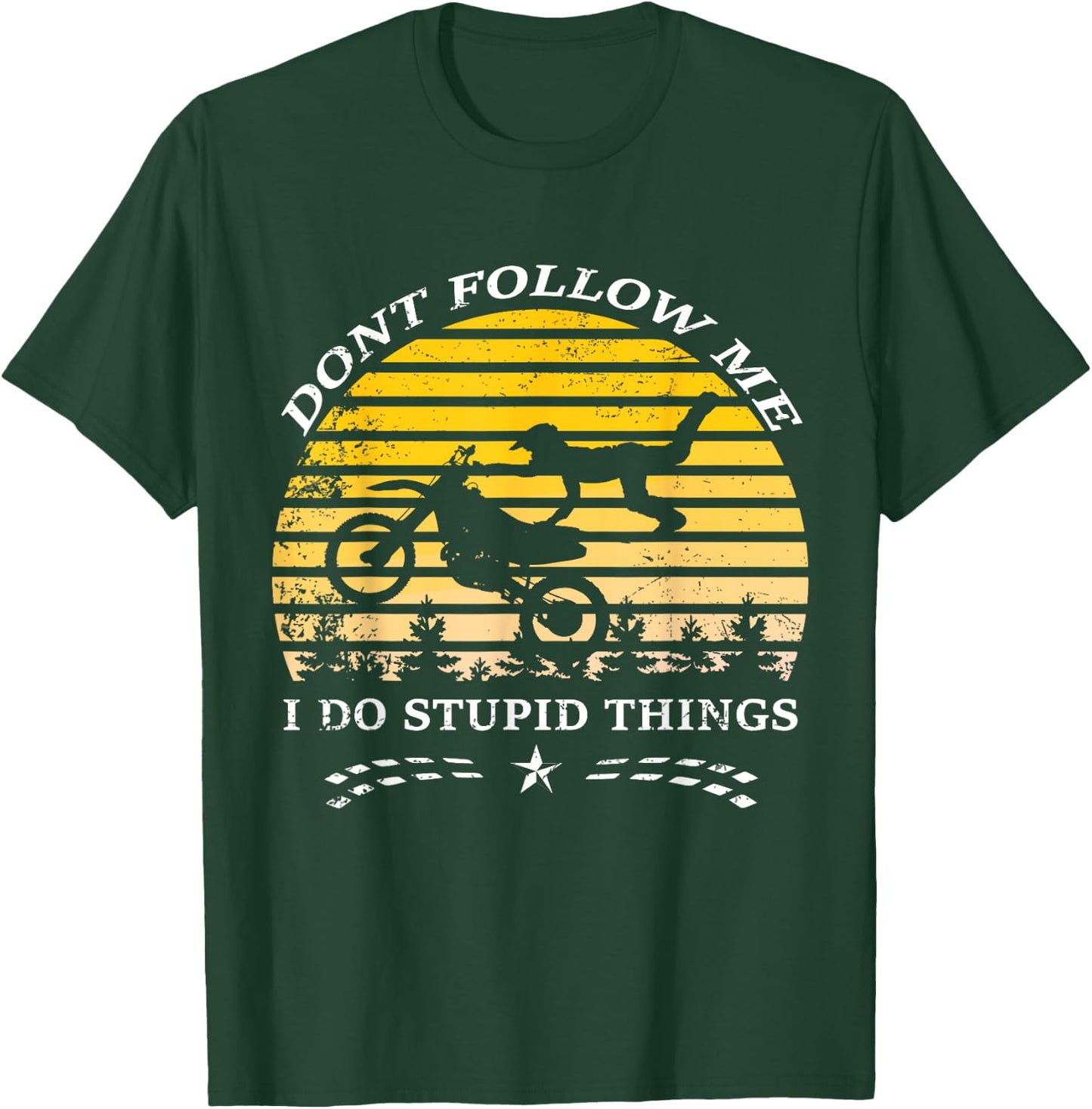 Don't Follow Me I Do Stupid Things T Shirt T-Shirt - T-Shirt | Forest
